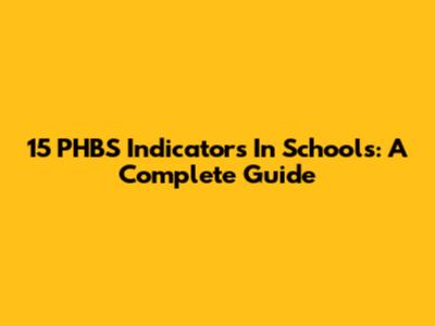 15 PHBS Indicators In Schools: A Complete Guide