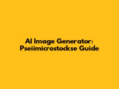 AI Image Generator: Pseiimicrostockse Guide