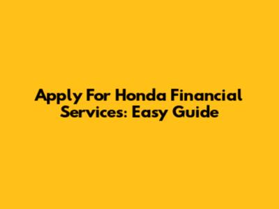 Apply For Honda Financial Services: Easy Guide
