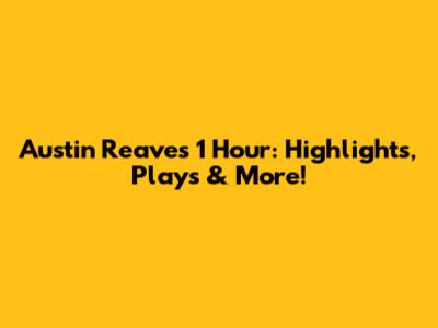 Austin Reaves 1 Hour: Highlights, Plays & More!