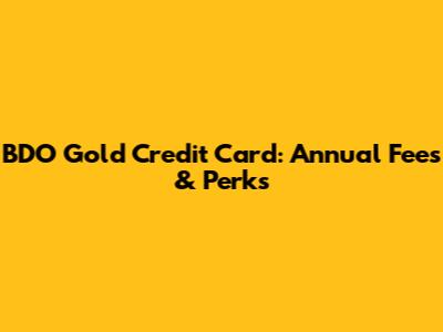 BDO Gold Credit Card: Annual Fees & Perks