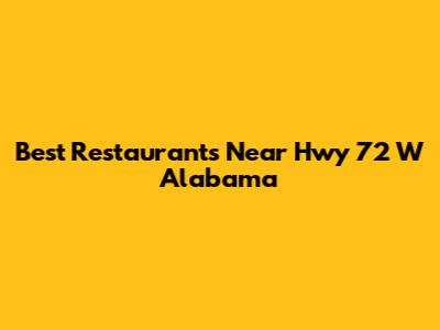 Best Restaurants Near Hwy 72 W Alabama