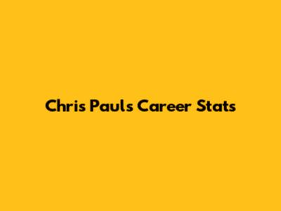 Chris Paul's Career Stats