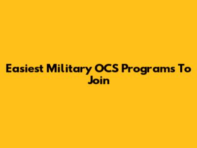 Easiest Military OCS Programs To Join