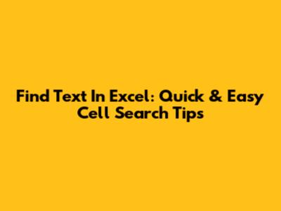 Find Text In Excel: Quick & Easy Cell Search Tips
