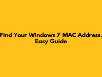Find Your Windows 7 MAC Address: Easy Guide