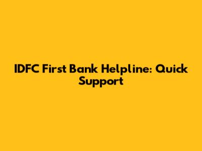 IDFC First Bank Helpline: Quick Support