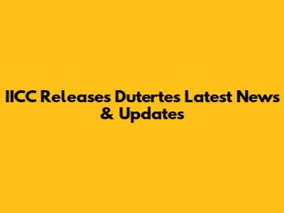 IICC Releases Duterte's Latest News & Updates