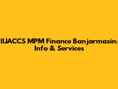 IIJACCS MPM Finance Banjarmasin: Info & Services