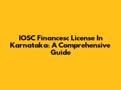 IOSC Financesc License In Karnataka: A Comprehensive Guide