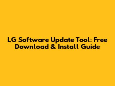 LG Software Update Tool: Free Download & Install Guide