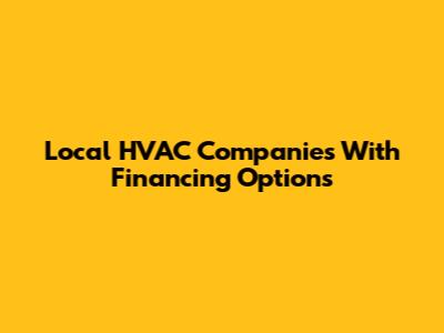 Local HVAC Companies With Financing Options