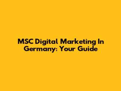 MSC Digital Marketing In Germany: Your Guide