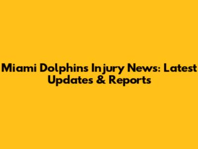Miami Dolphins Injury News: Latest Updates & Reports