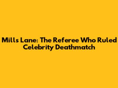 Mills Lane: The Referee Who Ruled Celebrity Deathmatch