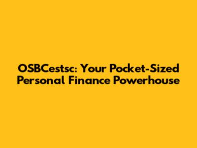 OSBCestsc: Your Pocket-Sized Personal Finance Powerhouse