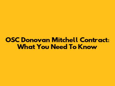 OSC Donovan Mitchell Contract: What You Need To Know