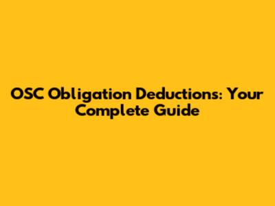 OSC Obligation Deductions: Your Complete Guide