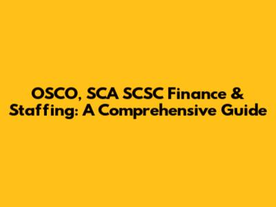 OSCO, SCA SCSC Finance & Staffing: A Comprehensive Guide