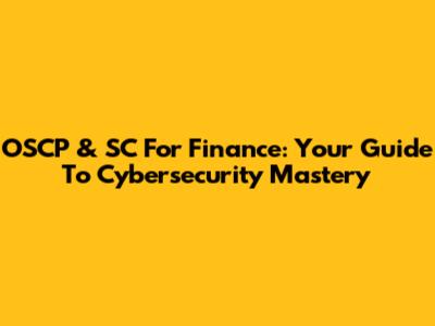 OSCP & SC For Finance: Your Guide To Cybersecurity Mastery