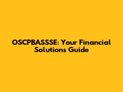 OSCPBASSSE: Your Financial Solutions Guide