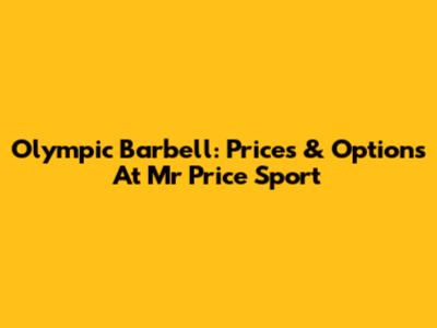 Olympic Barbell: Prices & Options At Mr Price Sport