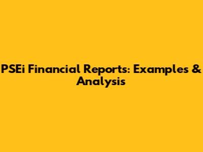 PSEi Financial Reports: Examples & Analysis
