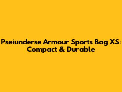 Pseiunderse Armour Sports Bag XS: Compact & Durable