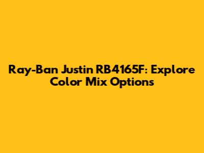 Ray-Ban Justin RB4165F: Explore Color Mix Options