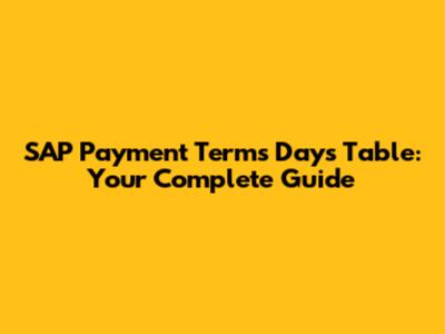 SAP Payment Terms Days Table: Your Complete Guide