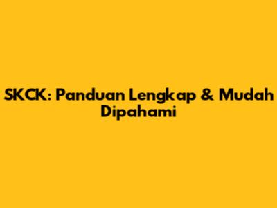 SKCK: Panduan Lengkap & Mudah Dipahami
