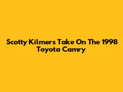 Scotty Kilmer's Take On The 1998 Toyota Camry