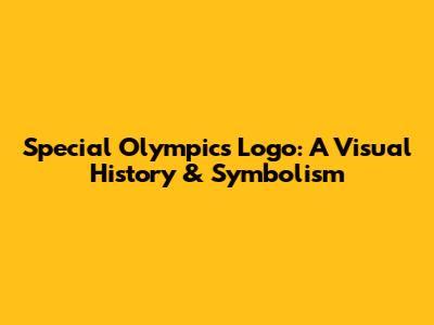Special Olympics Logo: A Visual History & Symbolism