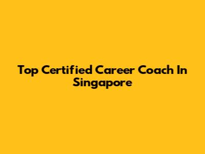 Top Certified Career Coach In Singapore