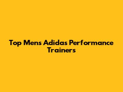 Top Men's Adidas Performance Trainers