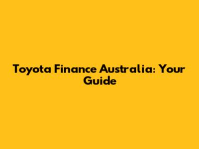 Toyota Finance Australia: Your Guide