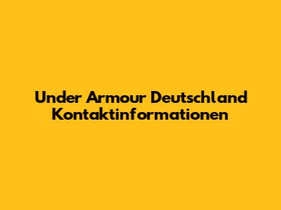 Under Armour Deutschland Kontaktinformationen