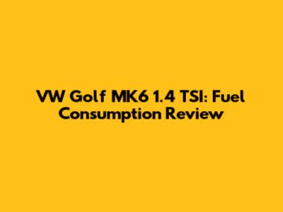 VW Golf MK6 1.4 TSI: Fuel Consumption Review