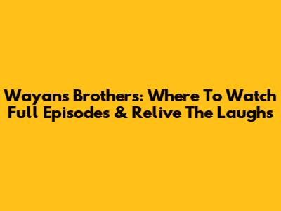 Wayans Brothers: Where To Watch Full Episodes & Relive The Laughs