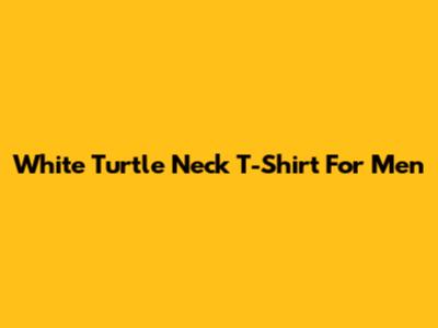 White Turtle Neck T-Shirt For Men